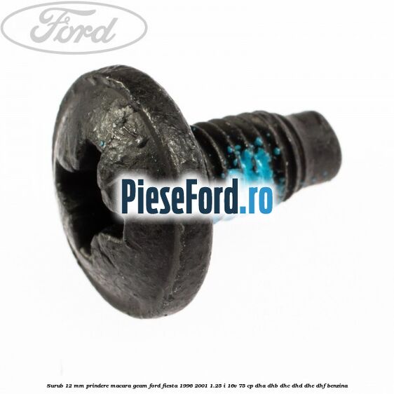Surub 12 mm prindere macara geam Ford Fiesta 1996-2001 1.25 i 16V 75 cp DHA, DHB, DHC, DHD, DHE, DHF benzina