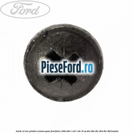 Surub 12 mm prindere macara geam Ford Fiesta 1996-2001 1.25 i 16V 75 cp DHA, DHB, DHC, DHD, DHE, DHF benzina
