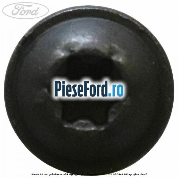 Surub 12 mm prindere modul reglaj far Ford Kuga 2013-2016 2.0 TDCi 4x4 140 cp UFMA diesel