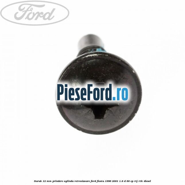 Surub 12 mm prindere oglinda retrovizoare Ford Fiesta 1996-2001 1.8 D 60 cp RTJ, RTK diesel