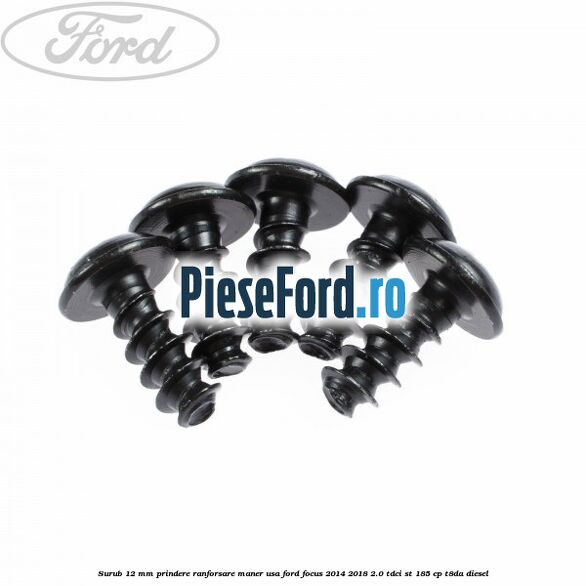 Surub 12 mm prindere ranforsare maner usa Ford Focus 2014-2018 2.0 TDCi ST 185 cp T8DA diesel