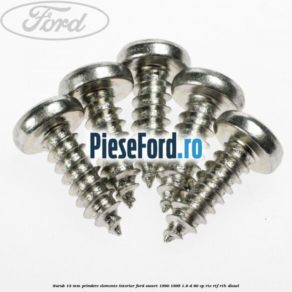 Surub 13 mm prindere elemente interior Ford Escort 1990-1995 1.8 D 60 cp RTE, RTF, RTH diesel