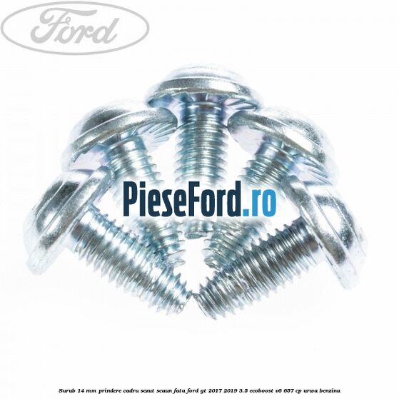 Surub 14 mm prindere cadru sezut scaun fata Ford GT 2017-2019 3.5 EcoBoost V6 657 cp URWA benzina
