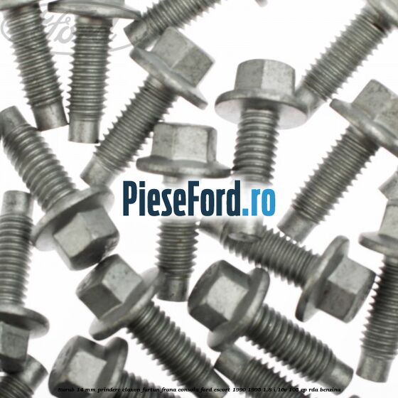 Surub 14 mm prindere claxon furtun frana consola Ford Escort 1990-1995 1.8 i 16V 105 cp RDA benzina