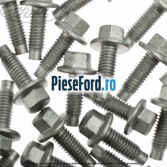 Surub 14 mm prindere claxon furtun frana consola Ford Fiesta 2002-2005 1.3 60 cp BAJA benzina