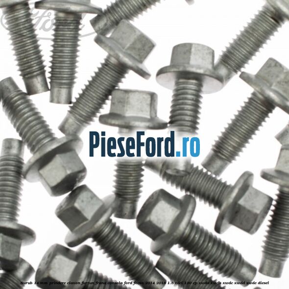 Surub 14 mm prindere claxon furtun frana consola Ford Focus 2014-2018 1.5 TDCi 120 cp XWDA, XWDB, XWDC, XWDD, XWDE diesel