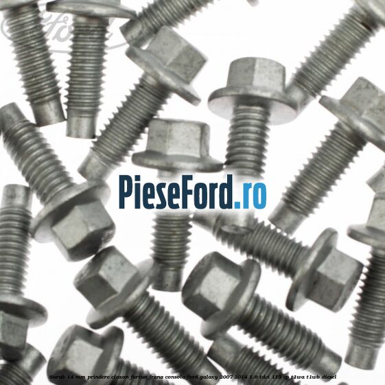 Surub 14 mm prindere claxon furtun frana consola Ford Galaxy 2007-2014 1.6 TDCi 115 cp T1WA, T1WB diesel
