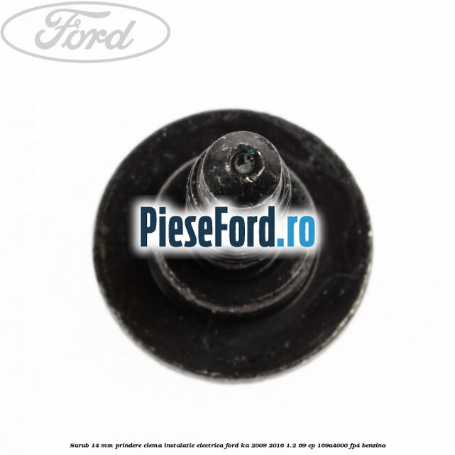 Surub 14 mm prindere clema instalatie electrica Ford Ka 2009-2016 1.2 69 cp 169A4000, FP4 benzina