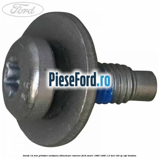 Surub 14 mm prindere conducta alimentare rezervor Ford Escort 1990-1995 1.8 4x4 130 cp RQB benzina
