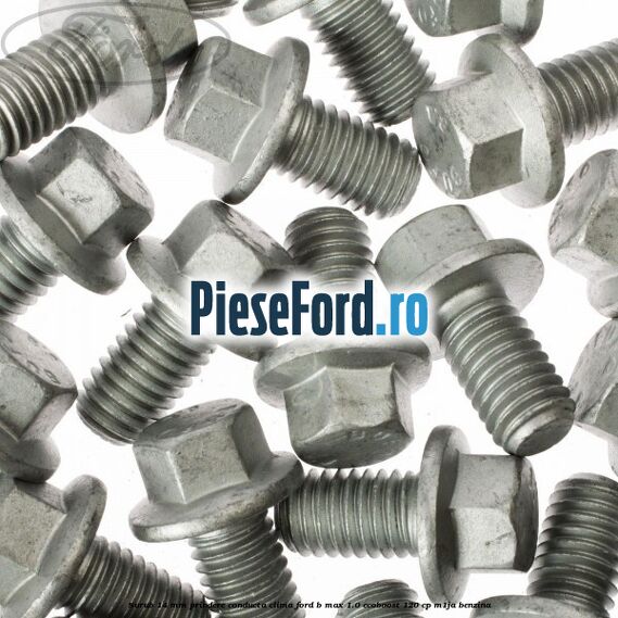 Surub 14 mm prindere conducta clima Ford B-Max 1.0 EcoBoost 120 cp M1JA benzina