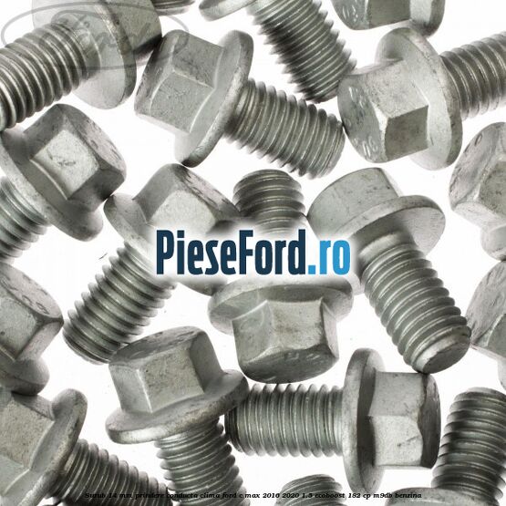 Surub 14 mm prindere conducta clima Ford C-Max 2016-2020 1.5 EcoBoost 182 cp Surub 14 mm prindere conducta clima Ford C-Max 2016-2020 1.5 EcoBoost 182 cp M9DB benzina