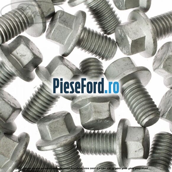 Surub 14 mm prindere conducta clima Ford Focus 2004-2007 2.0 TDCi 136 cp G6DA, G6DB, G6DD, G6DG diesel