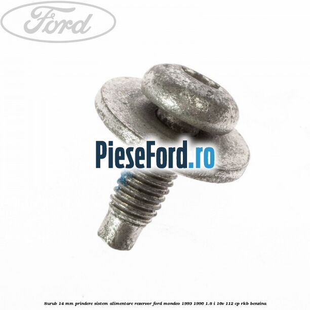 Surub 14 mm prindere sistem alimentare rezervor Ford Mondeo 1993-1996 1.8 i 16V 112 cp RKB benzina