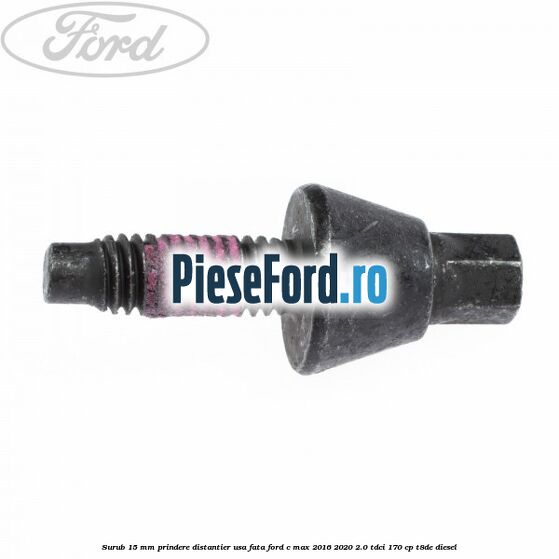 Surub 15 mm prindere distantier usa fata Ford C-Max 2016-2020 2.0 TDCi 170 cp T8DE diesel