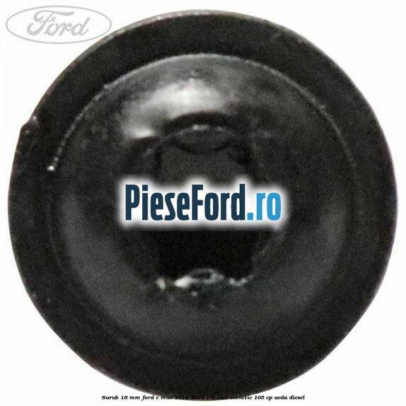 Surub 16 mm Ford C-Max 2016-2020 1.5 TDCi ECOnetic 105 cp Surub 16 mm Ford C-Max 2016-2020 1.5 TDCi ECOnetic 105 cp AEDA diesel