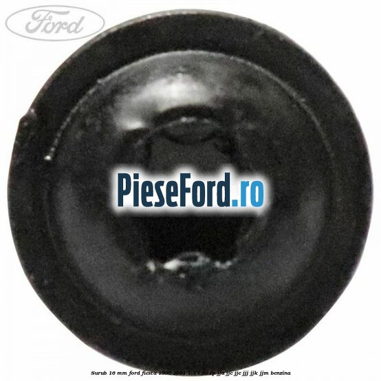 Surub 16 mm Ford Fiesta 1996-2001 1.3 i 50 cp JJA, JJC, JJE, JJJ, JJK, JJM benzina