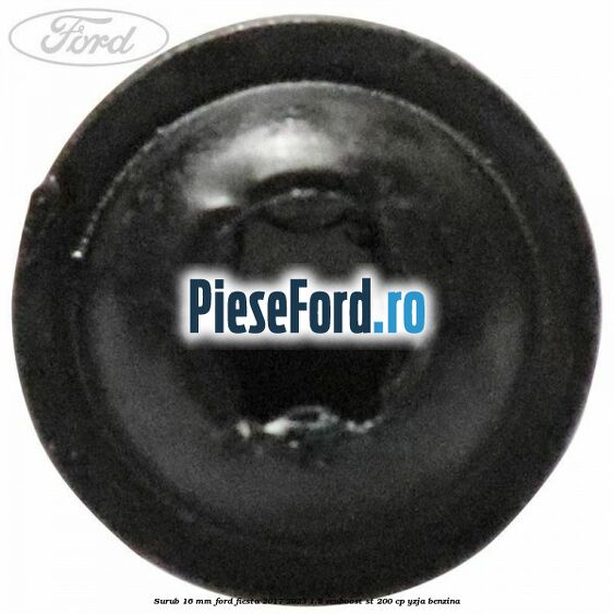 Surub 16 mm Ford Fiesta 2017-2023 1.5 EcoBoost ST 200 cp Surub 16 mm Ford Fiesta 2017-2023 1.5 EcoBoost ST 200 cp YZJA benzina