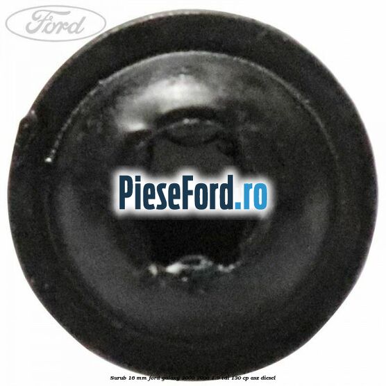 Surub 16 mm Ford Galaxy 2000-2006 1.9 TDI 130 cp ASZ diesel