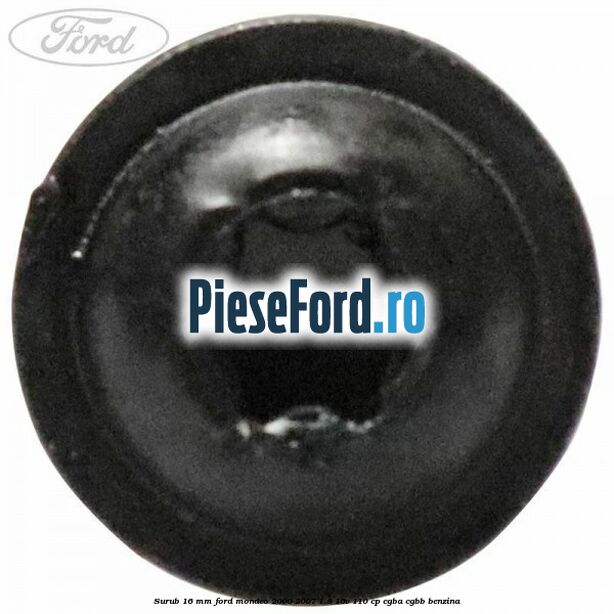 Surub 16 mm Ford Mondeo 2000-2007 1.8 16V 110 cp CGBA, CGBB benzina