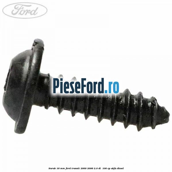 Surub 16 mm Ford Transit 2000-2006 2.0 DI  100 cp ABFA diesel