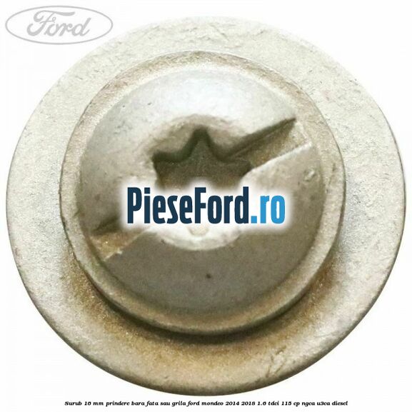 Surub 16 mm prindere bara fata sau grila Ford Mondeo 2014-2018 1.6 TDCi 115 cp Surub 16 mm prindere bara fata sau grila Ford Mondeo 2014-2018 1.6 TDCi 115 cp NGCA, U3CA diesel