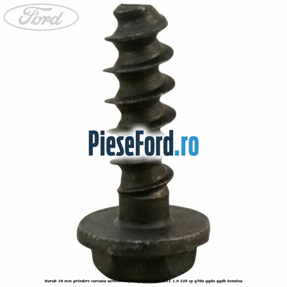 Surub 16 mm prindere carcasa aeroterma Ford Focus 2008-2011 1.8 125 cp Q7DA, QQDA, QQDB benzina