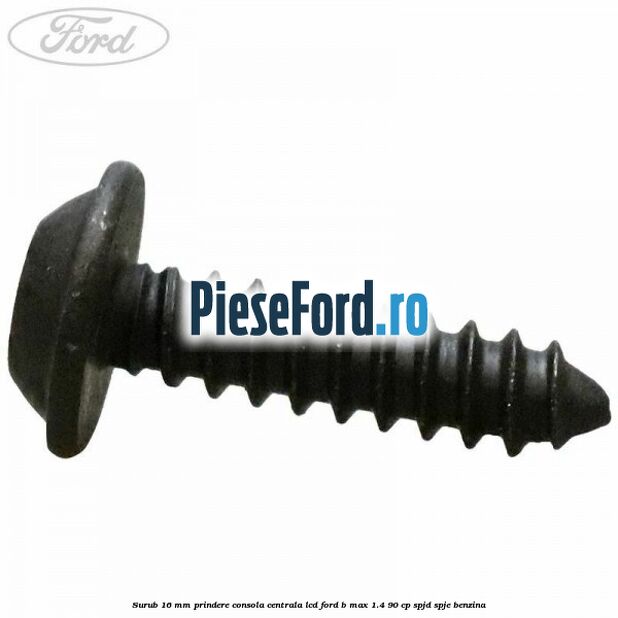 Surub 16 mm prindere consola centrala LCD Ford B-Max 1.4 90 cp SPJD, SPJE benzina