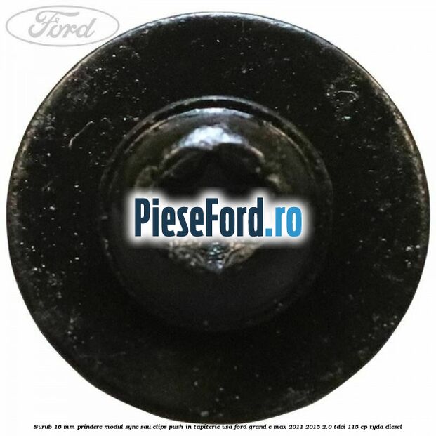 Surub 16 mm prindere modul SYNC sau clips push in tapiterie usa Ford Grand C-Max 2011-2015 2.0 TDCi 115 cp TYDA diesel