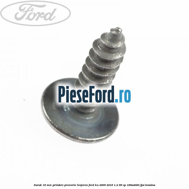 Surub 16 mm prindere protectie lonjeron Ford Ka 2009-2016 1.2 69 cp 169A4000, FP4 benzina