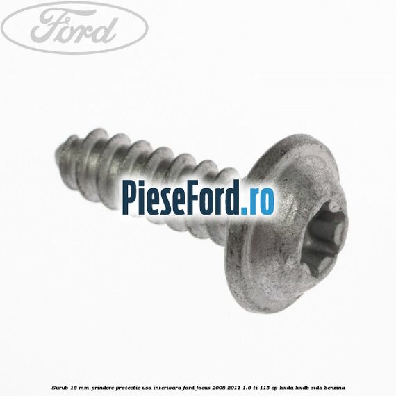 Surub 16 mm prindere protectie usa interioara Ford Focus 2008-2011 1.6 Ti 115 cp HXDA, HXDB, SIDA benzina