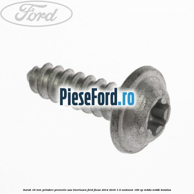 Surub 16 mm prindere protectie usa interioara Ford Focus 2014-2018 1.5 EcoBoost 150 cp