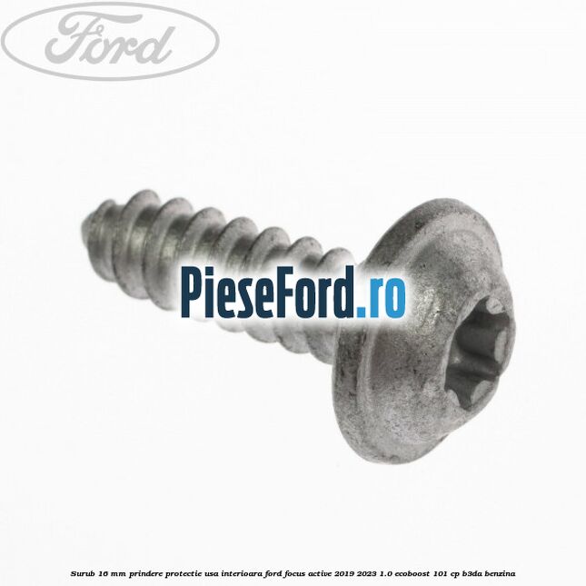 Surub 16 mm prindere protectie usa interioara Ford Focus Active 2019-2023 1.0 EcoBoost 101 cp B3DA benzina