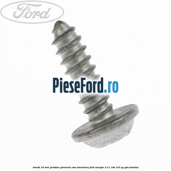 Surub 16 mm prindere protectie usa interioara Ford Scorpio 2.3 i 16V 147 cp Y5A benzina