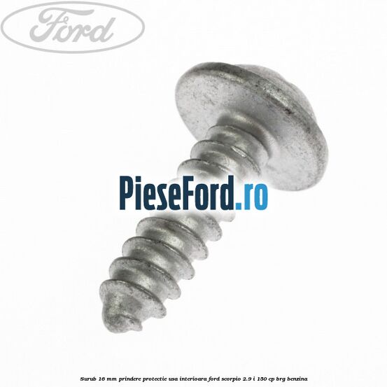 Surub 16 mm prindere protectie usa interioara Ford Scorpio 2.9 i 150 cp BRG benzina