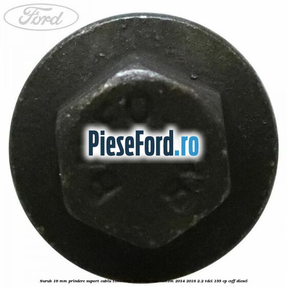Surub 16 mm prindere suport cablu timonerie Ford Tourneo Custom 2014-2018 2.2 TDCi 155 cp CVFF diesel