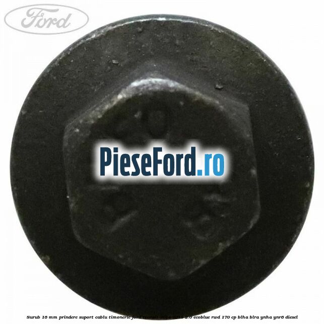 Surub 16 mm prindere suport cablu timonerie Ford Transit 2014-2018 2.0 EcoBlue RWD 170 cp Surub 16 mm prindere suport cablu timonerie Ford Transit 2014-2018 2.0 EcoBlue RWD 170 cp BLHA, BLRA, YNHA, YNR6 diesel
