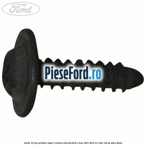 Surub 16 mm prindere suport consola centrala Ford S-Max 2007-2014 2.0 TDCi 130 cp AZWA diesel