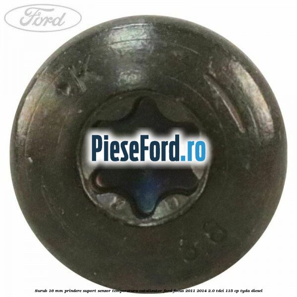 Surub 16 mm prindere suport senzor temperatura catalizator Ford Focus 2011-2014 2.0 TDCi 115 cp TYDA diesel
