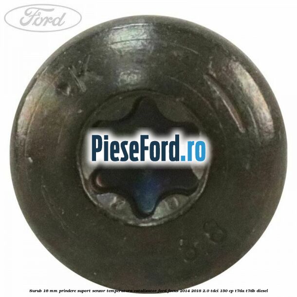 Surub 16 mm prindere suport senzor temperatura catalizator Ford Focus 2014-2018 2.0 TDCi 150 cp T7DA, T7DB diesel