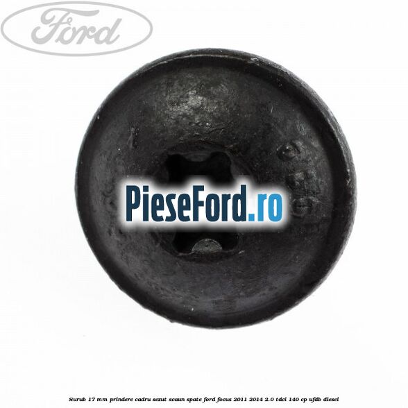 Surub 17 mm prindere cadru sezut scaun spate Ford Focus 2011-2014 2.0 TDCi 140 cp UFDB diesel