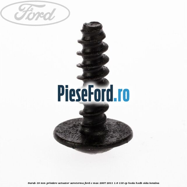 Surub 18 mm prindere actuator aeroterma Ford C-Max 2007-2011 1.6 116 cp HXDA, HXDB, SIDA benzina