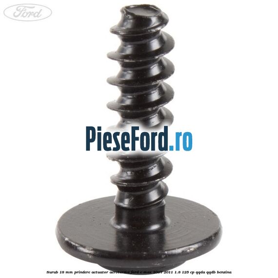 Surub 18 mm prindere actuator aeroterma Ford C-Max 2007-2011 1.8 125 cp QQDA, QQDB benzina