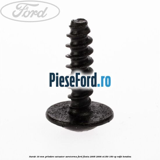 Surub 18 mm prindere actuator aeroterma Ford Fiesta 2005-2008 ST150 150 cp N4JB benzina