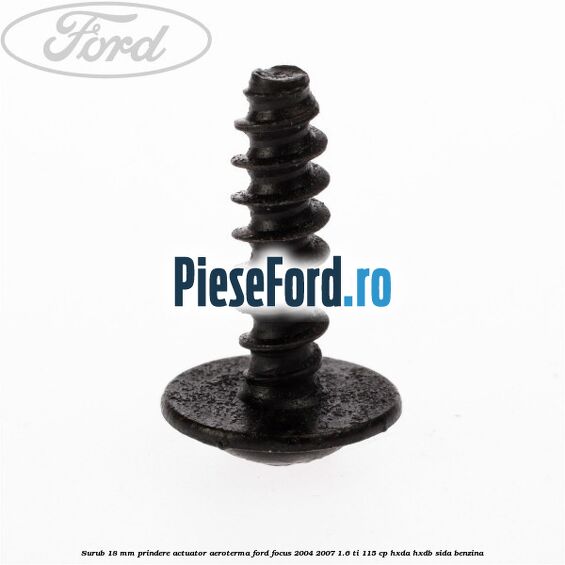 Surub 18 mm prindere actuator aeroterma Ford Focus 2004-2007 1.6 Ti 115 cp HXDA, HXDB, SIDA benzina