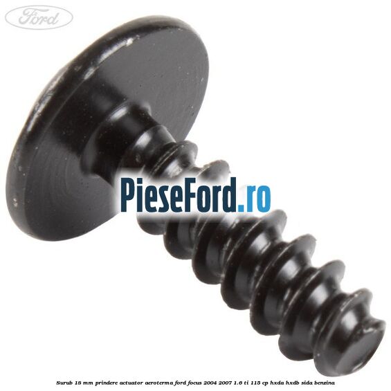 Surub 18 mm prindere actuator aeroterma Ford Focus 2004-2007 1.6 Ti 115 cp HXDA, HXDB, SIDA benzina