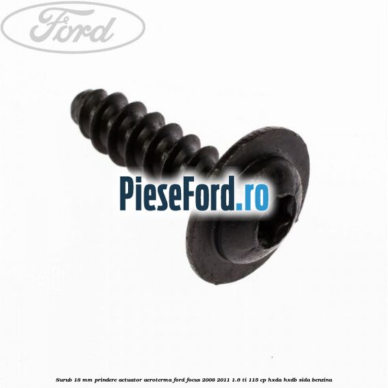 Surub 18 mm prindere actuator aeroterma Ford Focus 2008-2011 1.6 Ti 115 cp HXDA, HXDB, SIDA benzina
