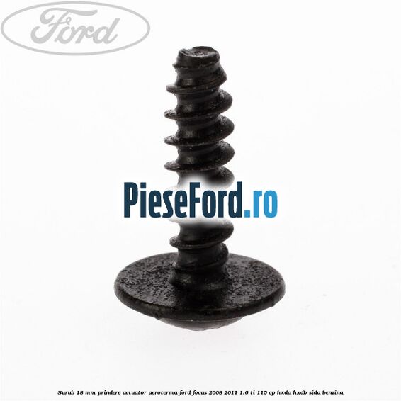 Surub 18 mm prindere actuator aeroterma Ford Focus 2008-2011 1.6 Ti 115 cp HXDA, HXDB, SIDA benzina