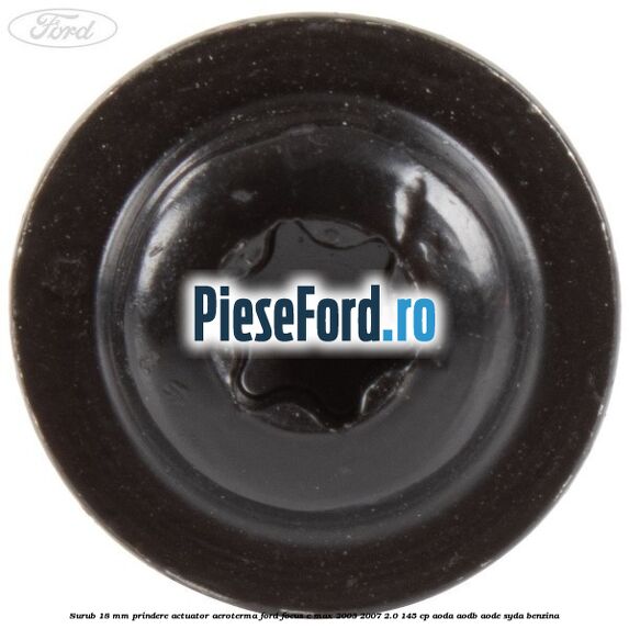 Surub 18 mm prindere actuator aeroterma Ford Focus C-Max 2003-2007 2.0 145 cp Surub 18 mm prindere actuator aeroterma Ford Focus C-Max 2003-2007 2.0 145 cp AODA, AODB, AODE, SYDA benzina
