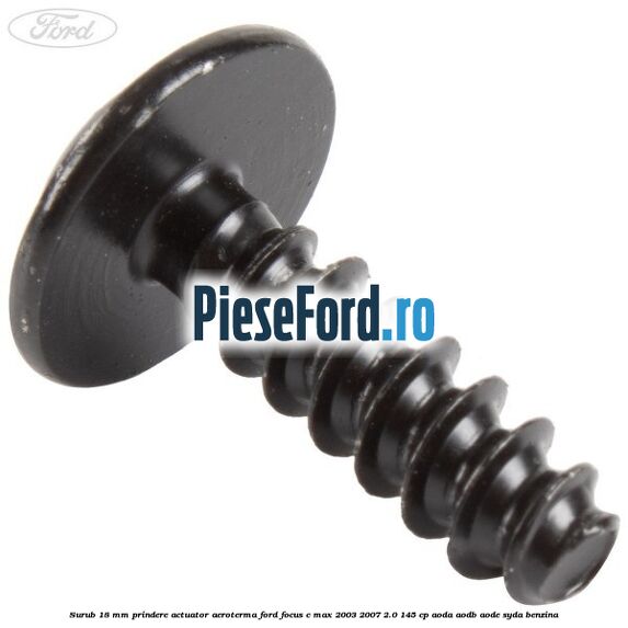 Surub 18 mm prindere actuator aeroterma Ford Focus C-Max 2003-2007 2.0 145 cp Surub 18 mm prindere actuator aeroterma Ford Focus C-Max 2003-2007 2.0 145 cp AODA, AODB, AODE, SYDA benzina