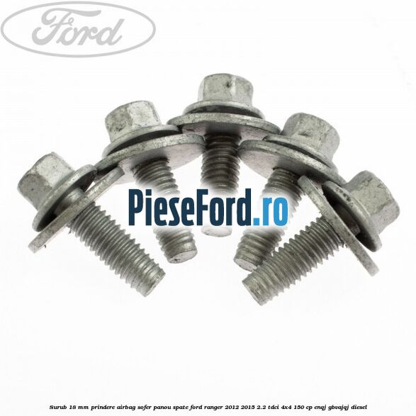 Surub 18 mm prindere airbag sofer panou spate Ford Ranger 2012-2015 2.2 TDCi 4x4 150 cp ENQJ, GBVAJQJ diesel